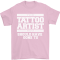 The Tattoo Artist You Should Have Gone to Mens T-Shirt Cotton Gildan Light Pink