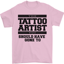 The Tattoo Artist You Should Have Gone to Mens T-Shirt Cotton Gildan Light Pink
