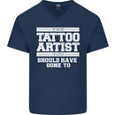 The Tattoo Artist You Should Have Gone to Mens V-Neck Cotton T-Shirt Navy Blue