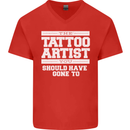 The Tattoo Artist You Should Have Gone to Mens V-Neck Cotton T-Shirt Red
