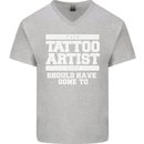 The Tattoo Artist You Should Have Gone to Mens V-Neck Cotton T-Shirt Sports Grey