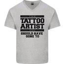 The Tattoo Artist You Should Have Gone to Mens V-Neck Cotton T-Shirt Sports Grey