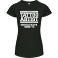 The Tattoo Artist You Should Have Gone to Womens Petite Cut T-Shirt Black