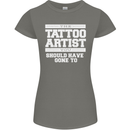 The Tattoo Artist You Should Have Gone to Womens Petite Cut T-Shirt Charcoal