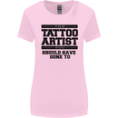 The Tattoo Artist You Should Have Gone to Womens Wider Cut T-Shirt Light Pink