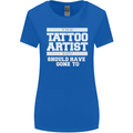 The Tattoo Artist You Should Have Gone to Womens Wider Cut T-Shirt Royal Blue