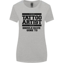 The Tattoo Artist You Should Have Gone to Womens Wider Cut T-Shirt Sports Grey