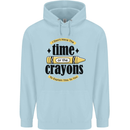 The Time or Crayons Funny Sarcastic Slogan Childrens Kids Hoodie Light Blue