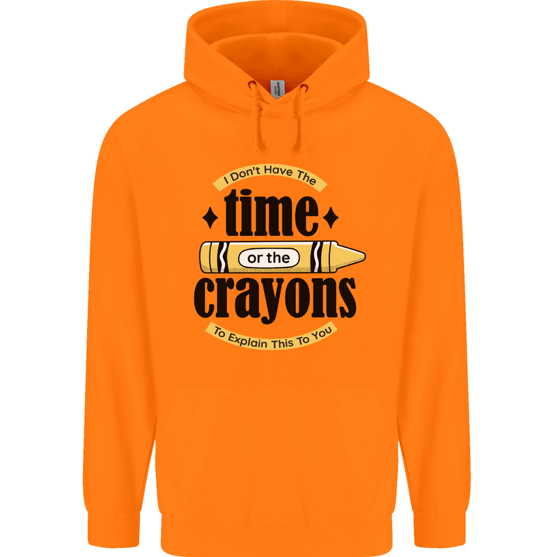 The Time or Crayons Funny Sarcastic Slogan Childrens Kids Hoodie Orange