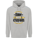 The Time or Crayons Funny Sarcastic Slogan Childrens Kids Hoodie Sports Grey