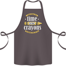 The Time or Crayons Funny Sarcastic Slogan Cotton Apron 100% Organic Dark Grey