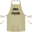 The Time or Crayons Funny Sarcastic Slogan Cotton Apron 100% Organic Khaki