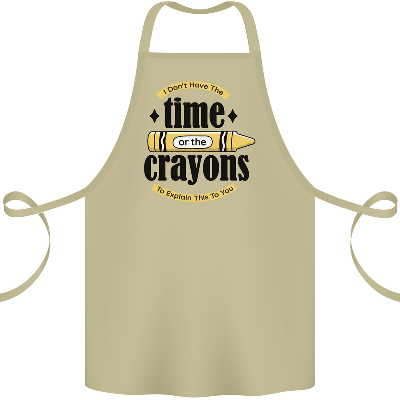 The Time or Crayons Funny Sarcastic Slogan Cotton Apron 100% Organic Khaki