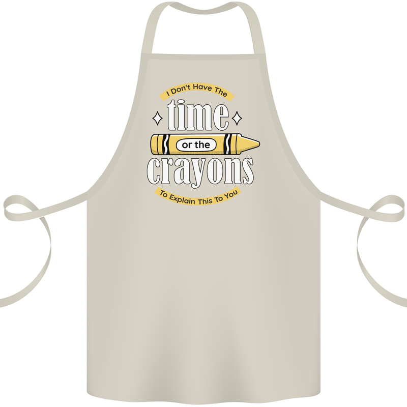 The Time or Crayons Funny Sarcastic Slogan Cotton Apron 100% Organic Natural
