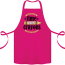 The Time or Crayons Funny Sarcastic Slogan Cotton Apron 100% Organic Pink