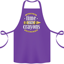 The Time or Crayons Funny Sarcastic Slogan Cotton Apron 100% Organic Purple