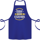 The Time or Crayons Funny Sarcastic Slogan Cotton Apron 100% Organic Royal Blue