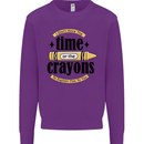The Time or Crayons Funny Sarcastic Slogan Kids Sweatshirt Jumper Purple