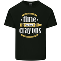 The Time or Crayons Funny Sarcastic Slogan Kids T-Shirt Childrens Black