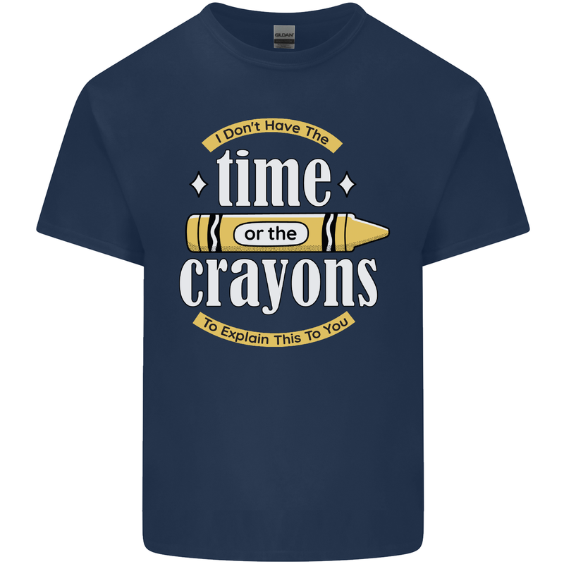The Time or Crayons Funny Sarcastic Slogan Kids T-Shirt Childrens Navy Blue