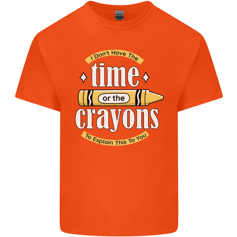 The Time or Crayons Funny Sarcastic Slogan Kids T-Shirt Childrens Orange