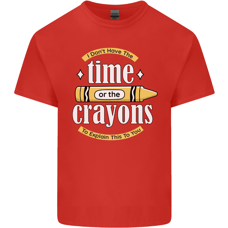 The Time or Crayons Funny Sarcastic Slogan Kids T-Shirt Childrens Red