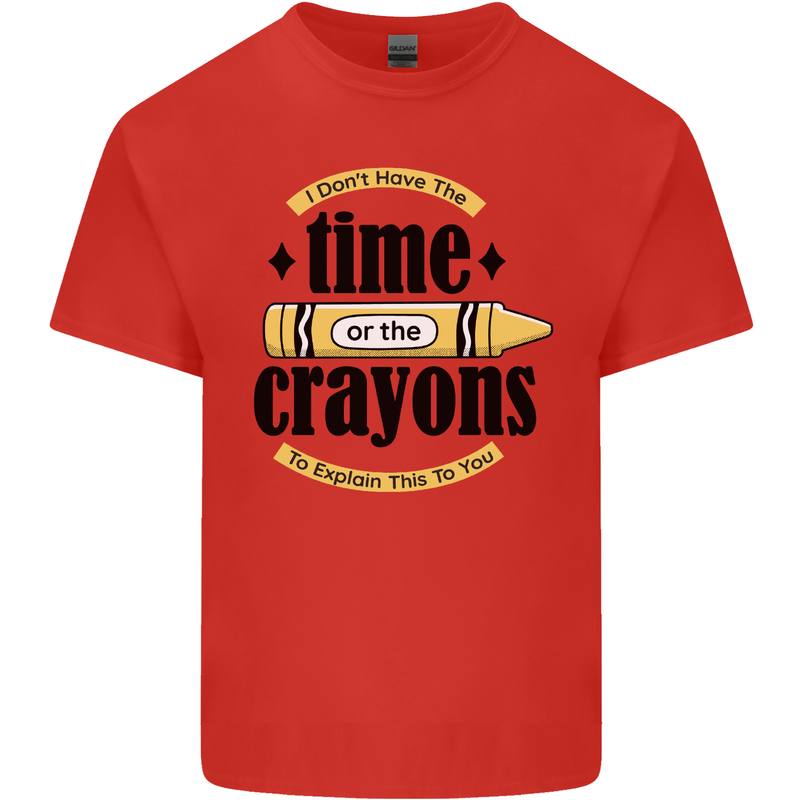 The Time or Crayons Funny Sarcastic Slogan Kids T-Shirt Childrens Red
