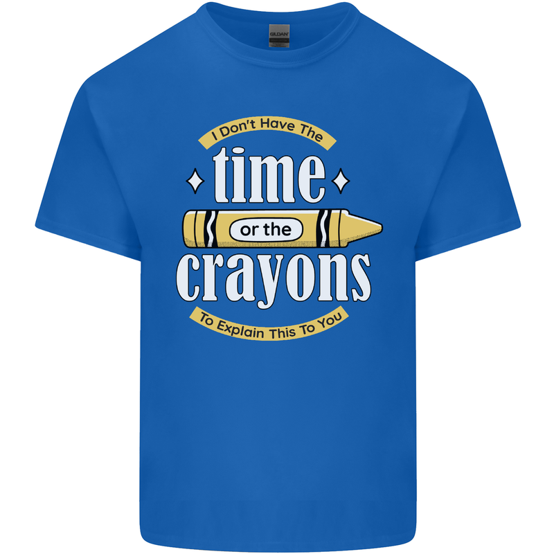 The Time or Crayons Funny Sarcastic Slogan Kids T-Shirt Childrens Royal Blue