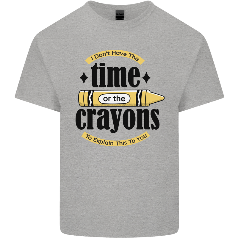 The Time or Crayons Funny Sarcastic Slogan Kids T-Shirt Childrens Sports Grey