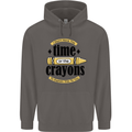 The Time or Crayons Funny Sarcastic Slogan Mens 80% Cotton Hoodie Charcoal