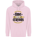 The Time or Crayons Funny Sarcastic Slogan Mens 80% Cotton Hoodie Light Pink