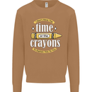 The Time or Crayons Funny Sarcastic Slogan Mens Sweatshirt Jumper Caramel Latte