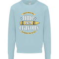 The Time or Crayons Funny Sarcastic Slogan Mens Sweatshirt Jumper Light Blue