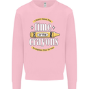 The Time or Crayons Funny Sarcastic Slogan Mens Sweatshirt Jumper Light Pink