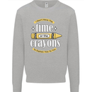 The Time or Crayons Funny Sarcastic Slogan Mens Sweatshirt Jumper Sports Grey
