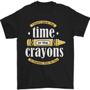 The Time or Crayons Funny Sarcastic Slogan Mens T-Shirt Cotton Gildan Black