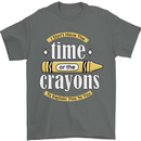 The Time or Crayons Funny Sarcastic Slogan Mens T-Shirt Cotton Gildan Charcoal