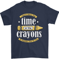 The Time or Crayons Funny Sarcastic Slogan Mens T-Shirt Cotton Gildan Navy Blue