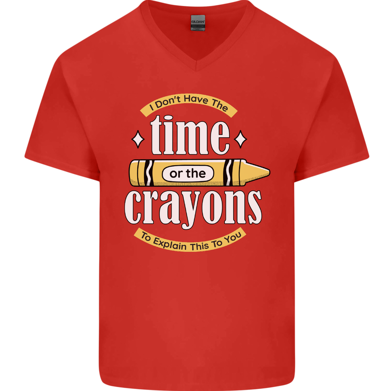 The Time or Crayons Funny Sarcastic Slogan Mens V-Neck Cotton T-Shirt Red