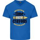 The Time or Crayons Funny Sarcastic Slogan Mens V-Neck Cotton T-Shirt Royal Blue