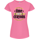 The Time or Crayons Funny Sarcastic Slogan Womens Petite Cut T-Shirt Azalea