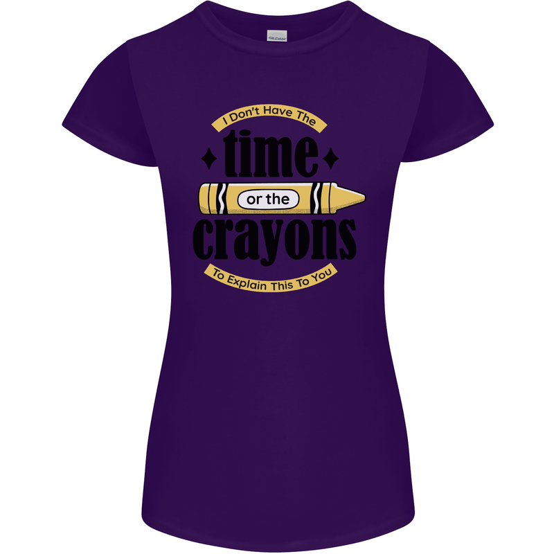 The Time or Crayons Funny Sarcastic Slogan Womens Petite Cut T-Shirt Purple
