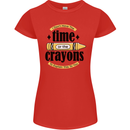 The Time or Crayons Funny Sarcastic Slogan Womens Petite Cut T-Shirt Red