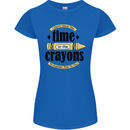 The Time or Crayons Funny Sarcastic Slogan Womens Petite Cut T-Shirt Royal Blue