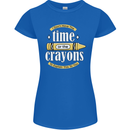 The Time or Crayons Funny Sarcastic Slogan Womens Petite Cut T-Shirt Royal Blue