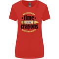 The Time or Crayons Funny Sarcastic Slogan Womens Wider Cut T-Shirt Red