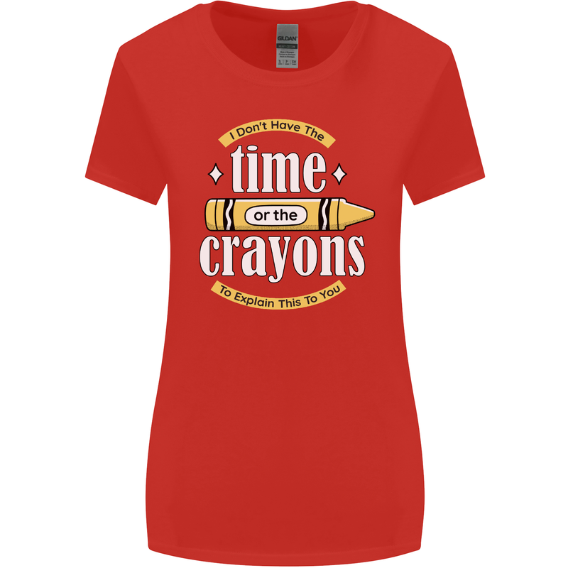 The Time or Crayons Funny Sarcastic Slogan Womens Wider Cut T-Shirt Red