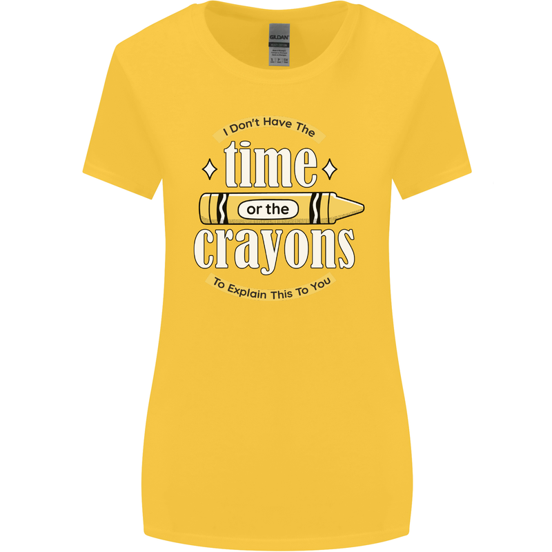 The Time or Crayons Funny Sarcastic Slogan Womens Wider Cut T-Shirt Yellow