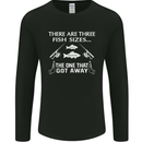 There Are Three Fish Sizes Funny Fishing Mens Long Sleeve T-Shirt Black