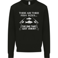 There Are Three Fish Sizes Funny Fishing Mens Sweatshirt Jumper Black